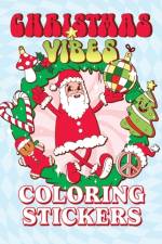 Christmas Vibes Coloring Stickers af Editors of Thunder Bay Press