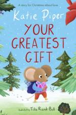 Your Greatest Gift af Katie Piper