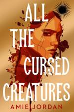 All the Cursed Creatures af Amie Jordan