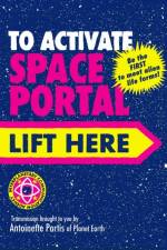 To Activate Space Portal Lift Here af Antoinette Portis