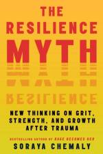 The Resilience Myth af Soraya Chemaly
