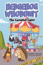 Hedgehog Whodunit: The Carousel Caper af Heather Preusser