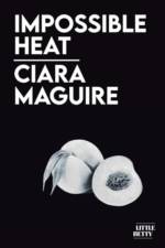 Impossible Heat af Ciara Maguire