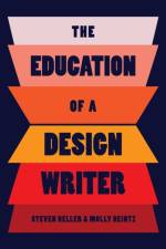 The Education of a Design Writer af Steven Heller