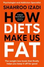 How Diets Make Us Fat af Shahroo Izadi