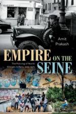 Empire on the Seine af Amit (Visiting Assistant Professor of International and Global Studies Prakash