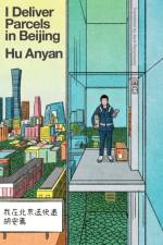 I Deliver Parcels in Beijing af Hu Anyan