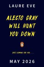 Alecto Gray Will Hunt You Down af Laura Eve