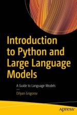 Introduction to Python and Large Language Models af Dilyan Grigorov