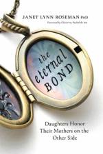 The Eternal Bond af Janet Lynn Roseman