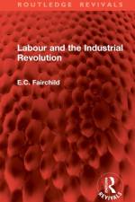 Labour and the Industrial Revolution af E.C. Fairchild