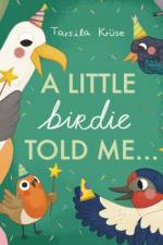 A Little Birdie Told Me af Tarsila Kruse
