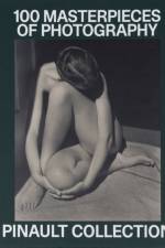 Pinault Collection: 100 Photographic Masterpieces