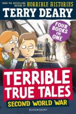 Terrible True Tales: Second World War af Terry Deary