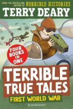 Terrible True Tales: First World War af Terry Deary