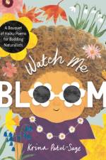 Watch Me Bloom af Krina Patel-Sage