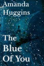The Blue of You af Amanda Huggins
