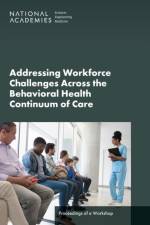 Addressing Workforce Challenges Across the Behavioral Health Continuum of Care af Alexandra Andrada Silver