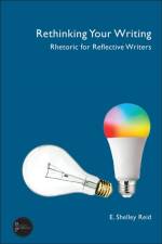 Rethinking Your Writing af E Shelley Reid