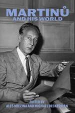 Martinu and His World