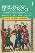 The Psychology of Attack Politics af Alessandro Nai