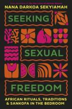 Seeking Sexual Freedom af Nana Darkoa Sekyiamah