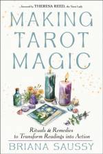 Making Tarot Magic af Briana Saussy