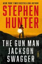 The Gun Man Jackson Swagger af Stephen Hunter