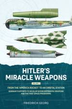 Hitler's Miracle Weapons Volume 3 af Friedrich Georg