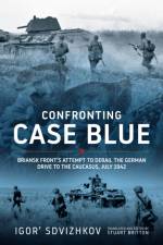 Confronting Case Blue af Igor' Sdvizhkov