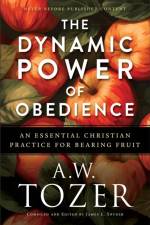The Dynamic Power of Obedience af A.W. Tozer