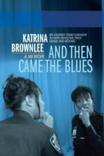 And Then Came The Blues af Katrina Brownlee