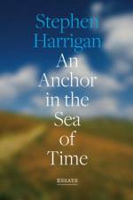 An Anchor in the Sea of Time af Stephen Harrigan