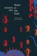 Home in the Dark af Jayanta Dey