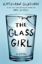 The Glass Girl af Kathleen Glasgow