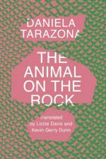 The Animal on the Rock af Daniela Tarazona
