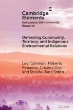 Defending Community, Territory, and Indigenous Environmental Relations af Levi (University of Liverpool) Gahman