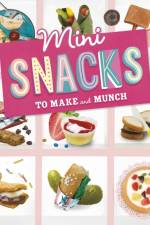 Mini Snacks to Make and Munch af Rebecca Felix