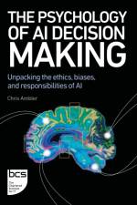 The Psychology of AI Decision Making af Chris Ambler