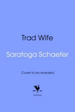 Trad Wife af Saratoga Schaefer
