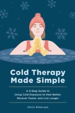 Cold Therapy Made Simple af Chris Peterson