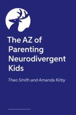 The AZ of Parenting Neurodivergent Kids af Theo Smith