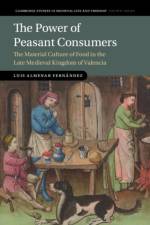 The Power of Peasant Consumers af Luis (Universidad Complutense Almenar Fernandez