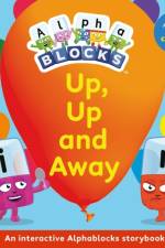 Up, Up and Away: An Interactive Alphablocks Storybook af Alphablocks