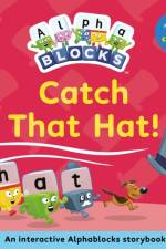 Catch That Hat!: An Interactive Alphablocks Storybook af Alphablocks