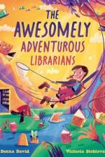 The Awesomely Adventurous Librarians af Donna David