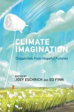 Climate Imagination af Ed Finn