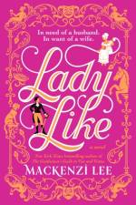 Lady Like af Mackenzi Lee