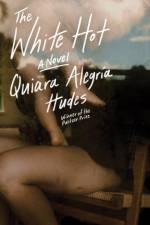 The White Hot af Quiara Alegria Hudes