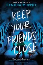 Keep Your Friends Close af Cynthia Murphy
